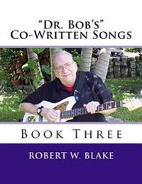 Dr. Bob's Co-written Songs