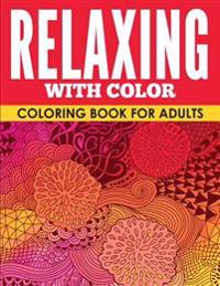 Relaxing with Color: Coloring Book for Adults