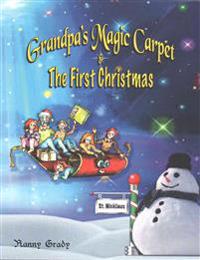 Grandpa's Magic Carpet: & The First Christmas