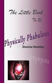 The Little Book to be Physically Phabulous
