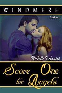 Score One for Angela: (Windmere - Book Two)