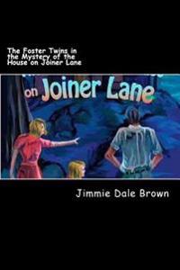 The Foster Twins in the Mystery of the House on Joiner Lane