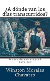 Where do the elapsed days go?: (English edition)