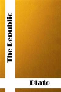 The Republic: (Plato Classics Collection)