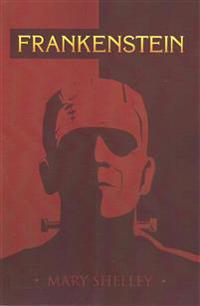Frankenstein, or the Modern Prometheus