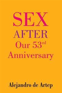 Sex After Our 53rd Anniversary