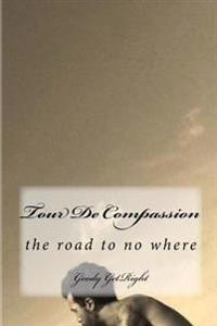 Tour De Compassion: A Long Way to No Where
