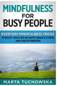 Mindfulness for Busy People