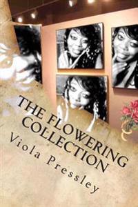 The Flowering Collection: Blossomed Into Beauty
