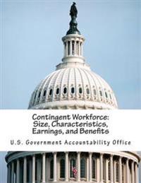 Contingent Workforce: Size, Characteristics, Earnings, and Benefits