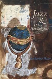 Jazz & Other Hot Subjects