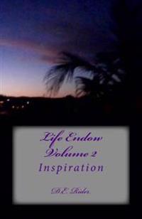Life Endow Volume II: Inspiration
