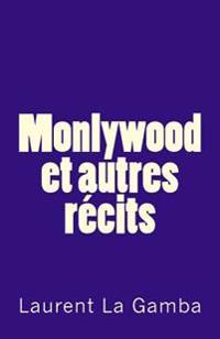 Monlywood Et Autres R�cits