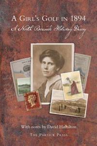 A Girl's Golf in 1894: A North Berwick Holiday Diary