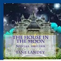 The house in the moon: Special edition
