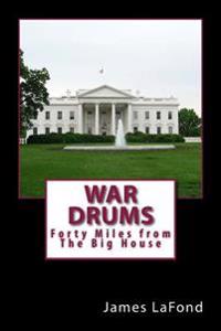 War Drums: Forty Miles from The Big House