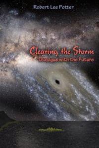 Clearing the Storm: Dialogue with the Future