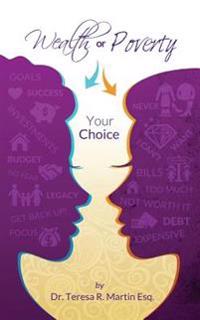 Wealth or Poverty: The Choice Is Yours