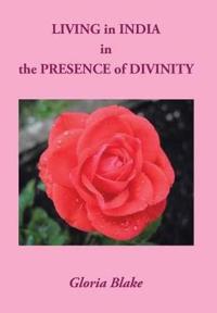 Living in India in the Presence of Divinity