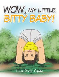 Wow, My Little Bitty Baby!