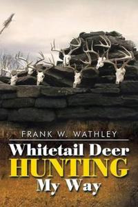 Kirjan kansi "Whitetail Deer Hunting My Way"