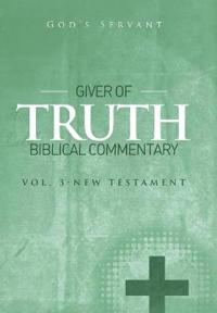 Kirjan kansi "Giver of Truth Biblical Commentary-Vol 3"