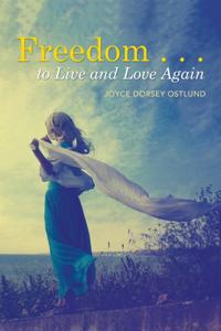 Freedom . . . to Live and Love Again