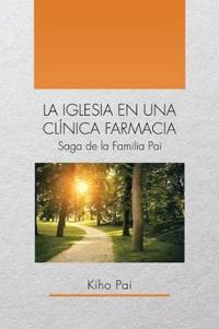 Bokomslag för "La Iglesia En Una Clínica Farmacia"
