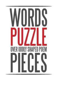 Bokomslag för "Words Puzzle Over Oddly Shaped Poem Pieces"