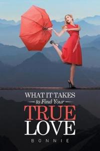 Bokomslag för "What It Takes to Find Your True Love"