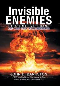 Bokomslag for "Invisible Enemies of Atomic Veterans"
