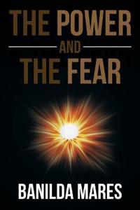 The Power And The Fear