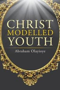Bokomslag för "Christ Modelled Youth"