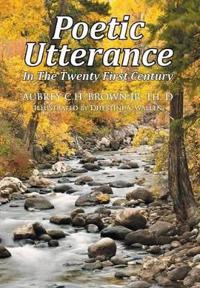 Bokomslag för "Poetic Utterance in the Twenty First Century"