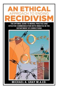 Ethical Approach to Ending Recidivism