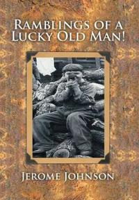 Bokomslag för "Ramblings of a Lucky Old Man!"