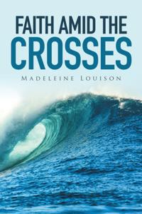Faith Amid the Crosses