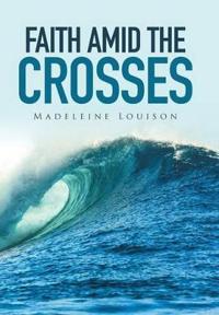 Faith Amid the Crosses