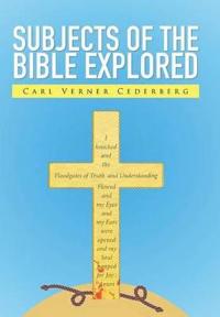 Bokomslag för "Subjects of the Bible Explored"