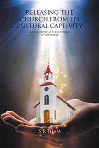 Releasing the Church from Its Cultural Captivity