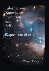 Bokomslag for "Information, Knowledge, Evolution and Self"