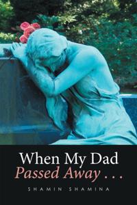 When My Dad Passed Away . . .