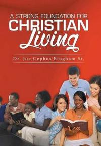 Bokomslag for "A Strong Foundation For Christian Living"