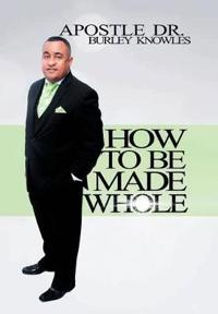 Bokomslag for "How To Be Made Whole"