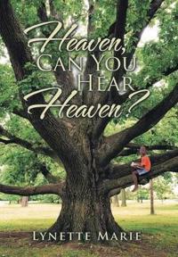 Heaven, Can You Hear Heaven?