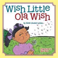 Wish Little Ola Wish