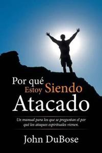 Por Qué Estoy Siendo Atacado