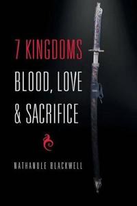 7 Kingdoms Blood, Love & Sacrifice
