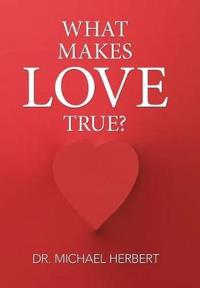 Bokomslag for "What Makes Love True?"
