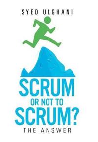 Scrum or Not to Scrum?